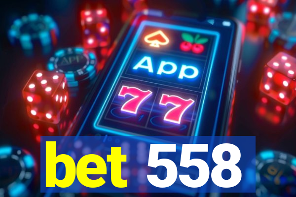 bet 558